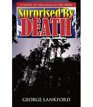 Surprised by Death: A Novel of Arkansas in the 1840s