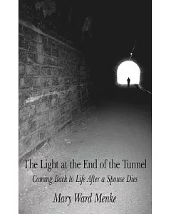 The Light at the End of the Tunnel: Coming Back to Life After a Spouse Dies