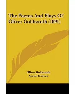 The Poems And Plays Of Oliver Goldsmith 1891