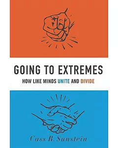 Going to Extremes: How Like Minds Unite and Divide