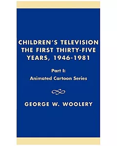 Children’s Television: The First Thirty-Five Years, 1946-1981 : Part 1