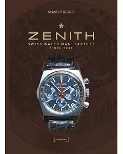 Zenith: Swiss Watch Manufacture Since 1865