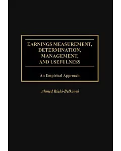 Earnings Measurement, Determination, Management and Usefulness: An Empirical Approach