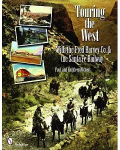 Touring the West: With the Fred Harvey Co. & the Santa Fe Railway