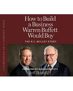 How to Build a Business warren Buffett Would Buy: The R. C. Willey Story
