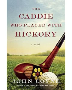 The Caddie Who Played With Hickory