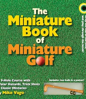 The Miniature Book of Miniature Golf: A 9-hole Course With Water Hazards, Trick Shots & Classic Obstacles
