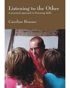Listening to the Other: A New Approach to Counselling and Listening Skills