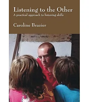 Listening to the Other: A New Approach to Counselling and Listening Skills