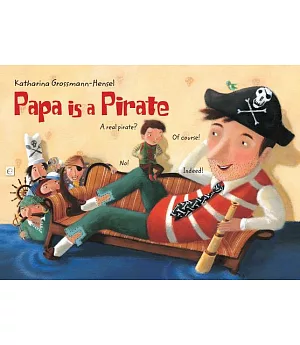 Papa Is a Pirate: The Biggest, the Strongest, and the Bravest