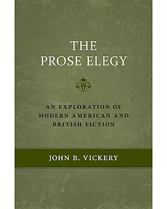 The Prose Elegy: An Exploration of Modern American and British Fiction