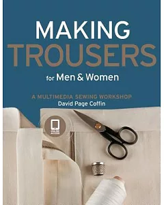 Making Trousers for Men & Women: A Multimedia Sewing Workshop