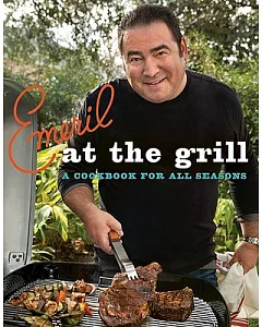 Emeril at the Grill: A Cookbook for All Seasons