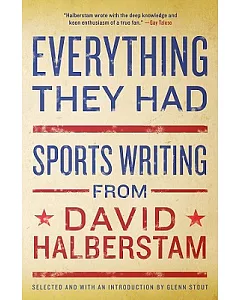 Everything They Had: Sports Writing from David halberstam