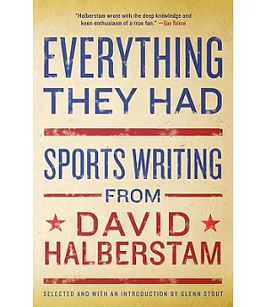 Everything They Had: Sports Writing from David Halberstam
