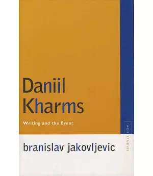 Daniil Kharms: Writing and the Event
