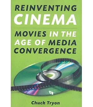 Reinventing Cinema: Movies in the Age of Media Convergence