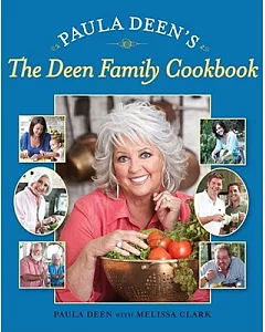 Paula Deen’s The Deen Family Cookbook