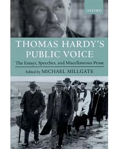 Thomas Hardy’s Public Voice: The Essays, Speeches, and Miscellaneous Prose