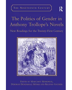 The Politics of Gender in Anthony Trollope’s Novels