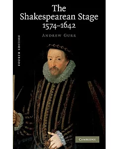 The Shakespearean Stage: 1574-1642