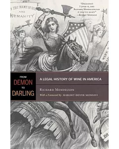 From Demon to Darling: A Legal History of Wine in America