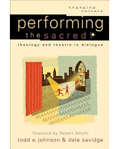 Performing the Sacred: Theology and Theatre in Dialogue