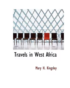 Travels in West Africa: (Congo Francais, Corico and Cameroons)