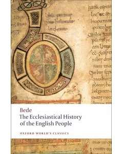 The Ecclesiastical History of the English People/ The Greater Chronicle/ Bede’s Letter to Egbert