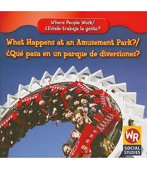 What Happens at an Amusement Park?/ Que Pasa En Un Parque De Diversiones?