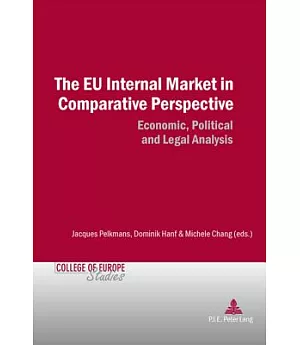 The EU Internal Market in Comparative Perspective: Economic, Political and Legal Analyses