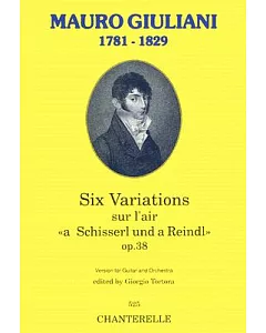Six Variations sur l’air a Schisserl und a Reindl Op. 38 version for Guitar and Orchestra: 1781 - 1829