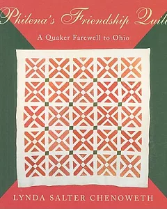 Philena’s Friendship Quilt: A Quaker Farewell to Ohio