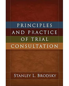 Principles and Practice of Trial Consultation