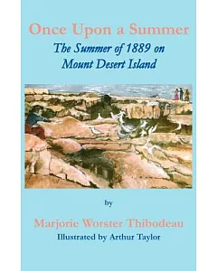 Once upon a Summer: The Summer of 1889 on Mount Desert Island