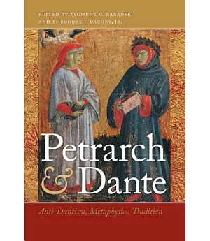 Petrarch & Dante: Anti-Dantism, Metaphysics, Tradition
