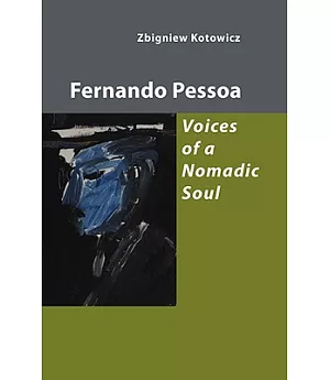 Fernando Pessoa: Voices of a Nomadic Soul
