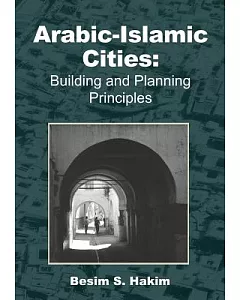 Arabic-Islamic Cities: Building and Planning Principles