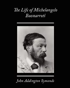 The Life of Michelangelo Buonarroti