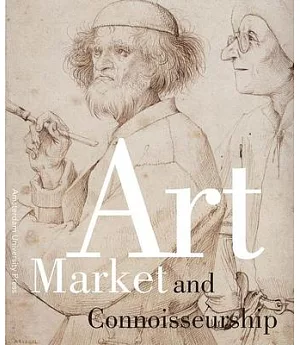 Art Market and Connoisseurship: A Closer Look at Paintings by Rembrandt, Rubens and Their Contemporaries
