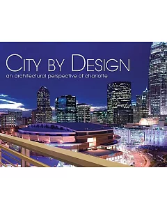 City By Design: An Architectural Perspective of Charlotte