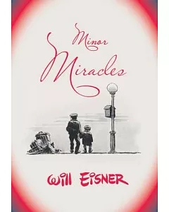 Minor Miracles: Long Ago and Once upon a Time Back When Uncles Were Heroic, Cousins Were Clever, and Miracles Happend on Every B