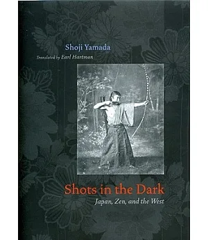 Shots in the Dark: Japan, Zen, and the West