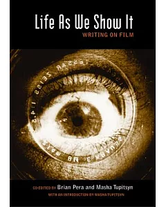 Life As We Show It: Writing on Film