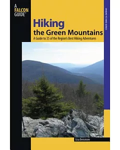 Hiking the Green Mountains: A Guide to 35 of the Region’s Best Hiking Adventures