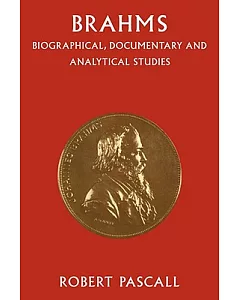 Brahms: Biographical, Documentary and Analytical Studies