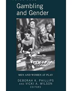Gambling and Gender: Men and Women at Play