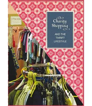 Charity Shopping: and The Thrift Lifestyle
