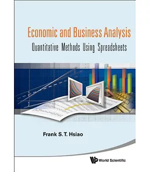 Economic and Business Analyses: Quantitative Methods Using Spreadsheets