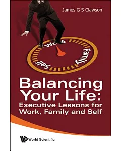 Balancing Your Life: Executive Lessons for Work, Family and Self